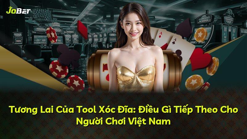 Tương Lai Của Tool Xóc Đĩa: Điều Gì Tiếp Theo Cho Người Chơi Việt Nam