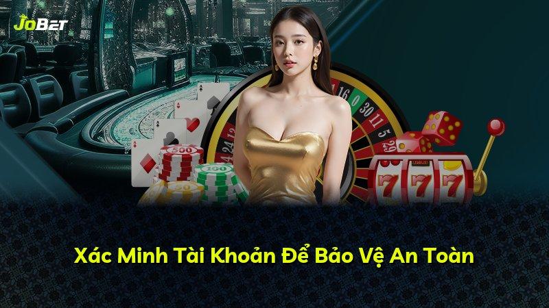 Xác Minh Tài Khoản Để Bảo Vệ An Toàn