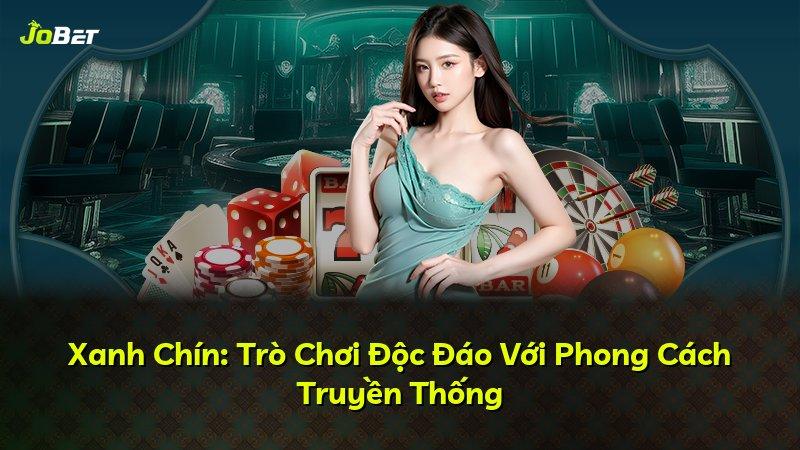 Xanh Chín: Trò Chơi Độc Đáo Với Phong Cách Truyền Thống