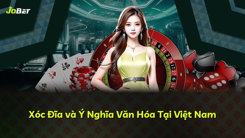 Xóc Đĩa và Ý Nghĩa Văn Hóa Tại Việt Nam